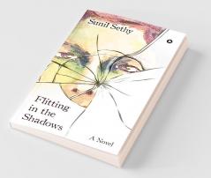 Flitting In The Shadows : A Novel