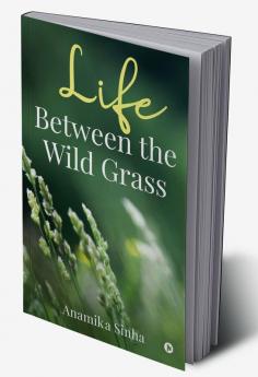 Life Between the Wild Grass