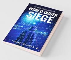 World Under Siege : The Prediction Of Disruption