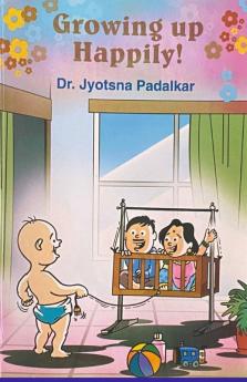 Growing Up Happily ! : Growing Up Happily !