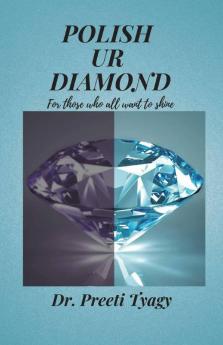 Polish Ur Diamond : For Those Who All Want To Shine