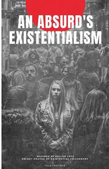 An Absurd'S Existentialism