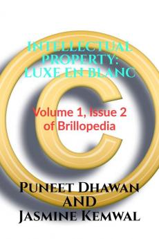 INTELLECTUAL PROPERTY: LUXE EN BLANC : Volume 1 Issue 2 of Brillopedia