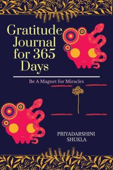 Gratitude Journal For 365 Days : Be A Magnet For Miracles