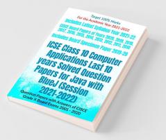 Icse Class 10 Computer Applications Last 10 Years Solved Question Papers For Java With Bluej (Session 2021-2022): Question Papers With Answers Of Cisce Grade X Board Exams 2005 - 2020