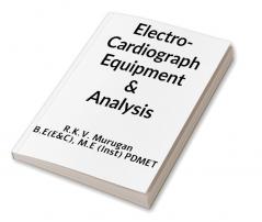 ELECTROCARDIOGRAPH EQUIPMENT &amp; ANALYSIS.