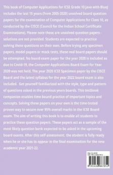 ICSE Grade 10 Computer Applications Last 15 Years Question Papers for Java with BlueJ (Session 2021-2022) : Unsolved Question Papers of CISCE Class X Board Exams  2005 - 2020