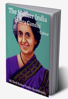 The Mother India Colour : Indira Gandhi