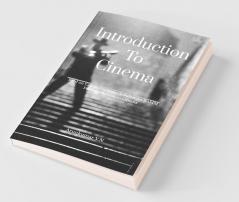 Introduction To Cinema: Edited According To The Calicut University Ba Multimedia Syllubus