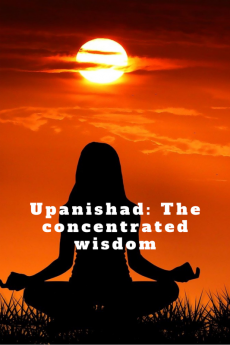 Upanishad: The concentrated wisdom : Stories that will change your life