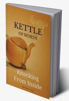 Kettle Of Words : Knocking From Inside