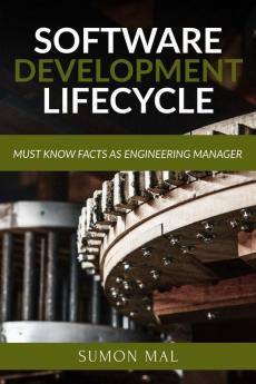 Software Development Lifecycle: Must Know Facts As Engineering Manager