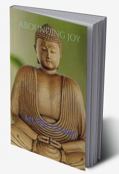 Abounding Joy : Invigorating thoughts to enrich our living experience