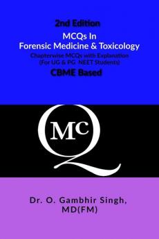 Mcqs In Forensic Medicine And Toxicology : Chapterwise Mcqs With Explanation (For Ug And Pg Students)