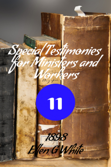 Special Testimonies for Ministers and Workers—No. 11 (1898)