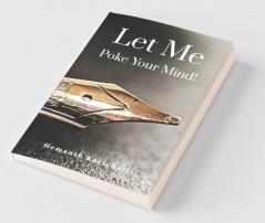 Let Me Poke Your Mind!