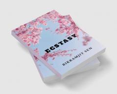 Ecstasy : A Poetry Collection