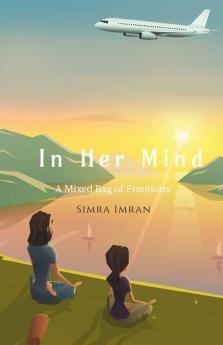 In Her Mind: A Mixed Bag Of Emotions