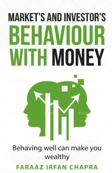 Market'S & Investor'S Behaviour With Money: Behaving Well Can Make You A Lot Of Money