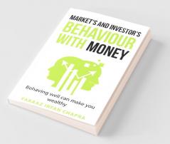 Market'S & Investor'S Behaviour With Money: Behaving Well Can Make You A Lot Of Money