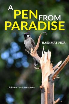 A Pen From Paradise: A Book of Love &amp; Compassion