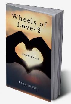 Wheels of Love -2 : journeys for love