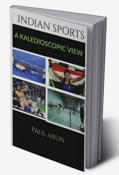 INDIAN SPORTS - A KALEDIOSCOPIC VIEW