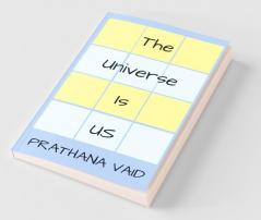 The Universe Is Us
