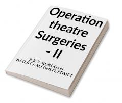 OPERATION THEATRE SURGERIES-II