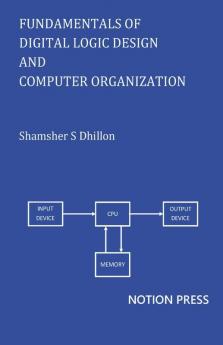 Fundamentals of Digital Logic Design and Computer Organization