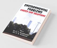 Environmental Problems : Causes And Solutions