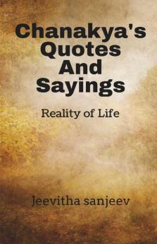 Chanakya'S Quotes And Sayings: Reality Of Life