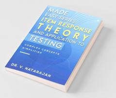 Made Easy Series – Item Response Theory And Application To Testing : Complex Concepts Simplified