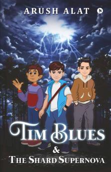 Tim Blues Andamp; The Shard Supernova