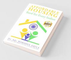 Affordable Housing: Roof For Every Indian