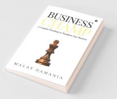 Business Champ: A Complete Roadmap To Transform Your Business