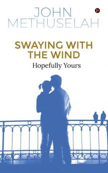 Swaying with the Wind : Hopefully Yours