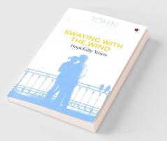 Swaying with the Wind : Hopefully Yours