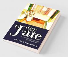 I Love You Fate :  Real-Life Secret Love Story of an Indian-English Banker