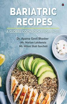 Bariatric Recipes A Global Cookbook From India