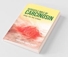Versatile Role Of Carcinosin : Key To Its Uses