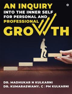 AN INQUIRY INTO THE INNER SELF FOR PERSONAL AND PROFESSIONAL GROWTH