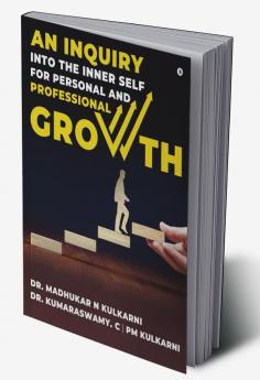 AN INQUIRY INTO THE INNER SELF FOR PERSONAL AND PROFESSIONAL GROWTH