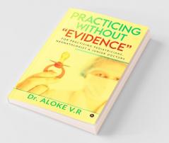 Practicing without Evidence
