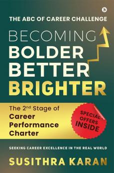 Becoming Bolder Better Brighter : The 2nd Stage of Career Performance Charter