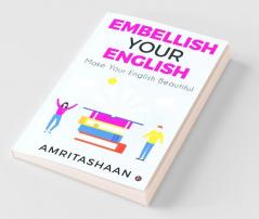 Embellish Your English : Make Your English Beautiful