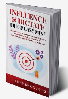 Influence &amp; Dictate Idle and Lazy Mind