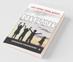 The Home Torn Apart: Pangs Of Displacement And Memory Of Trauma