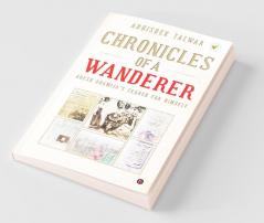 Chronicles Of A Wanderer : Adesh Dhamija’S Search For Himself