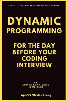 Dynamic Programming For The Day Before Your Coding Interview